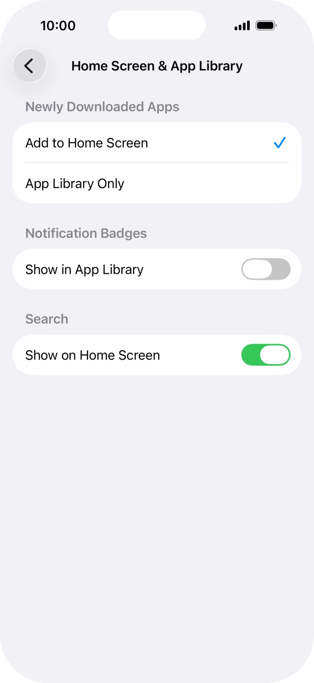 To add new downloaded apps to both the home screen and App Library, press Add to Home Screen.