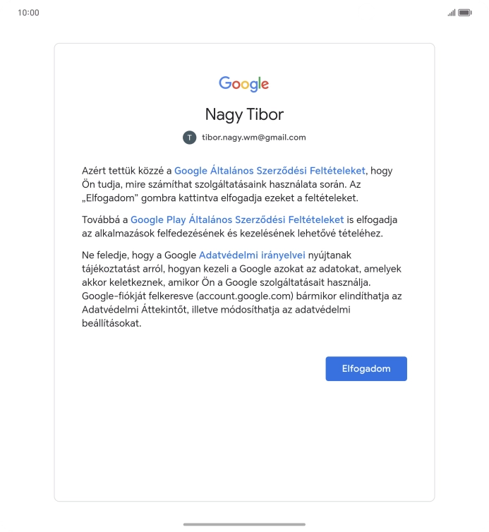 Válaszd az Elfogadom lehetőséget, és kövesd a képernyőn megjelenő utasításokat a Google-fiókod beállításainak kiválasztásához.