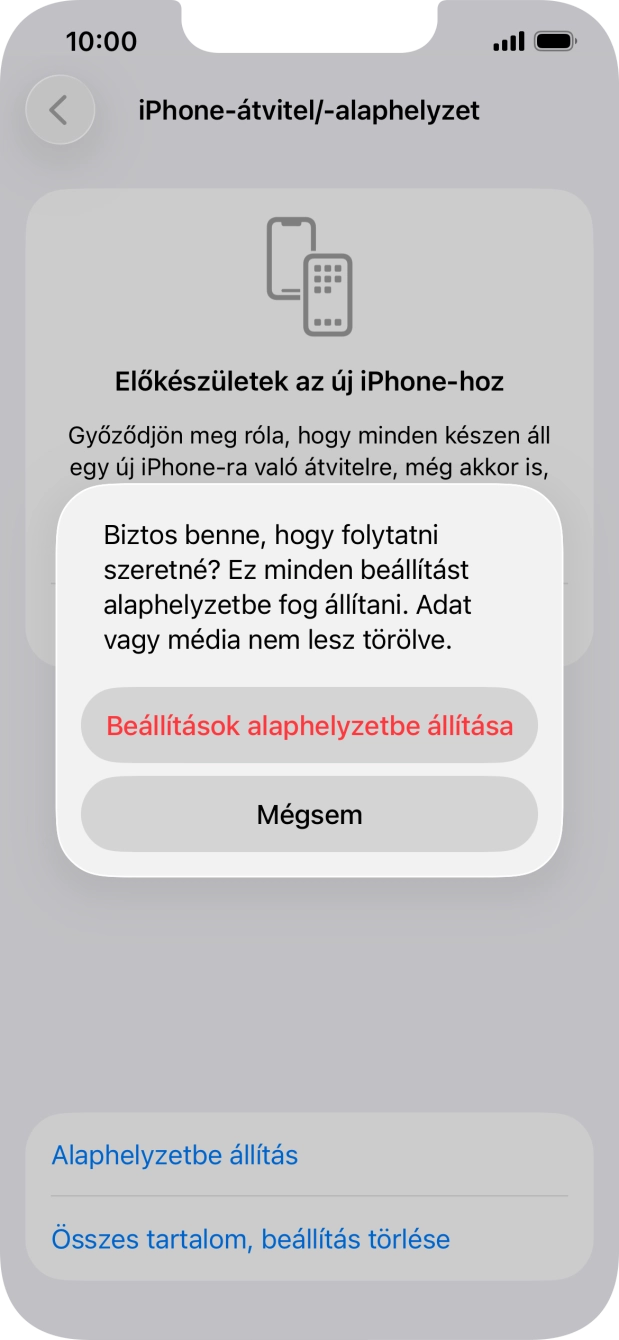 Válaszd a Beállítások alaphelyzetbe állítása lehetőséget. Várj egy kicsit, amíg a telefon visszaállítja a gyári beállításokat. A telefon konfigurálásához és ahhoz, hogy üzemkész állapotba hozd, kövesd a képernyőn megjelenő utasításokat. Válaszd a Beállítások alaphelyzetbe állítása lehetőséget. Várj egy kicsit, amíg a telefon visszaállítja a gyári beállításokat. A telefon konfigurálásához és ahhoz, hogy üzemkész állapotba hozd, kövesd a képernyőn megjelenő utasításokat.