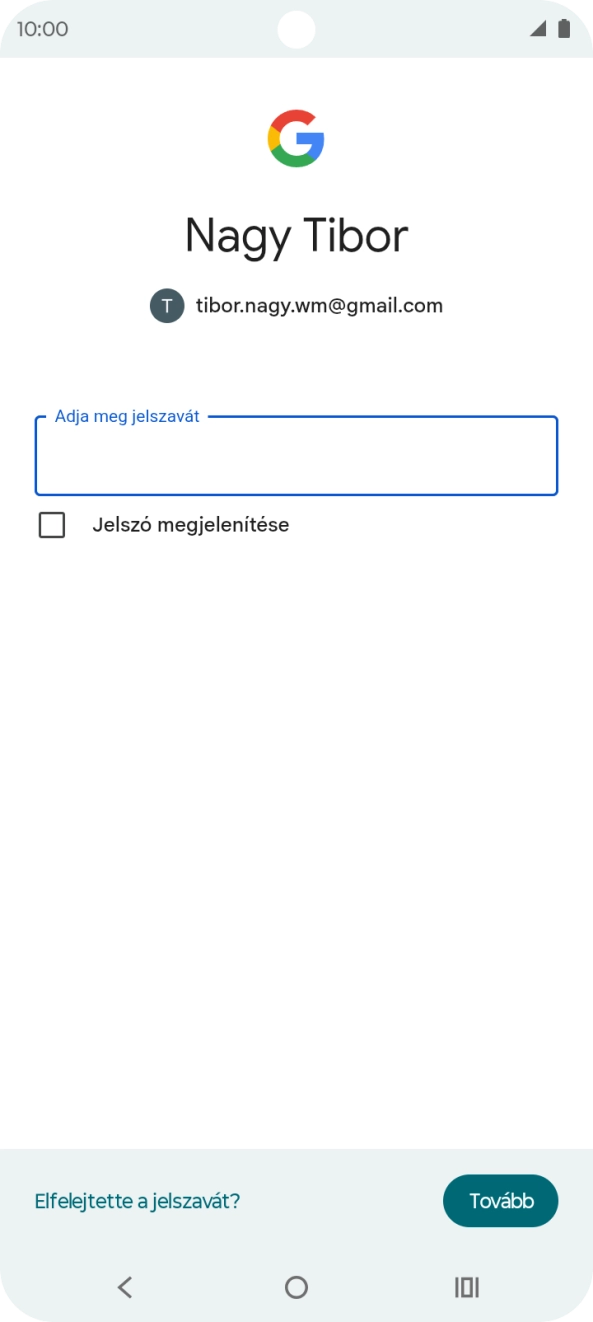 Kattints az „Adja meg jelszavát” alatti mezőre, és írd be a Google-fiókodhoz tartozó jelszót. Kattints az „Adja meg jelszavát” alatti mezőre, és írd be a Google-fiókodhoz tartozó jelszót.