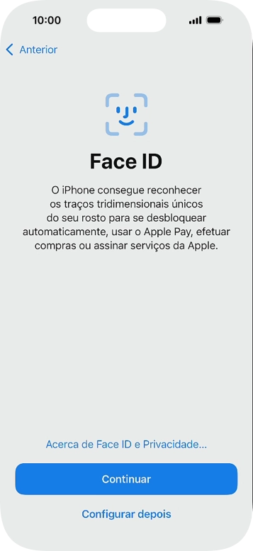 Siga as indicações no ecrã para ativar a utilização do reconhecimento facial (Face ID) ou prima Configurar depois.