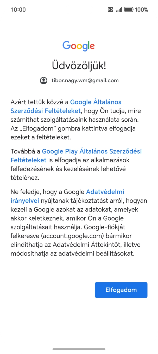 Válaszd az Elfogadom lehetőséget, és kövesd a képernyőn megjelenő utasításokat a Google-fiókod beállításainak kiválasztásához.