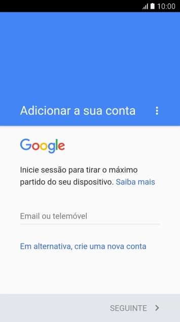 Se não tiver uma conta Google, prima Em alternativa, crie uma nova conta e siga as indicações no ecrã para criar uma conta.