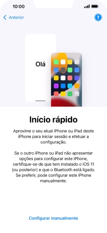 Siga as indicações no ecrã para transferir conteúdo de outro dispositivo com iOS11 ou mais recente, ou prima Configurar manualmente.