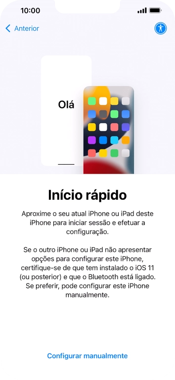 Siga as indicações no ecrã para transferir conteúdo de outro dispositivo com iOS11 ou mais recente, ou prima Configurar manualmente.