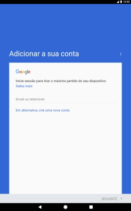 Se não tiver uma conta Google, prima Em alternativa, crie uma nova conta e siga as indicações no ecrã para criar uma conta.