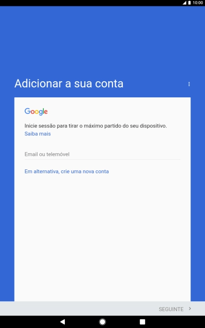 Se não tiver uma conta Google, prima Em alternativa, crie uma nova conta e siga as indicações no ecrã para criar uma conta.