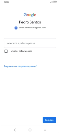 Prima Introduza a palavra-passe e introduza a password da sua conta Google.