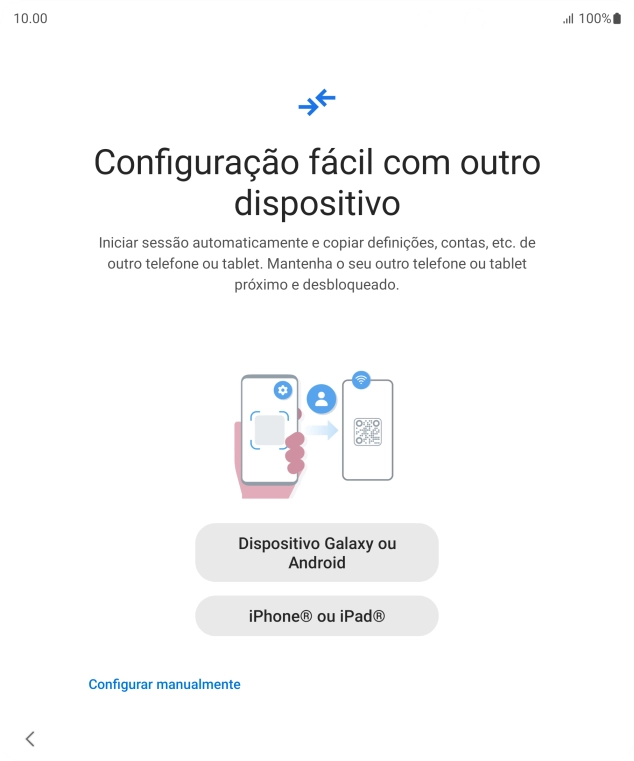 Prima a definição pretendida para transferir conteúdo de outro dispositivo ou prima Configurar manualmente.