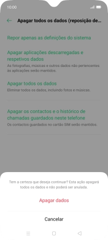 Prima Apagar dados. Aguarde um momento enquanto o telefone restabelece as definições originais. Siga as indicações no ecrã para configurar o telefone de modo que este fique pronto a ser utilizado.