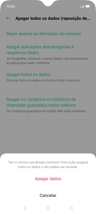 Prima Apagar dados. Aguarde um momento enquanto o telefone restabelece as definições originais. Siga as indicações no ecrã para configurar o telefone de modo que este fique pronto a ser utilizado.