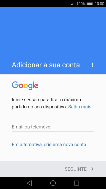 Se não tiver uma conta Google, prima Em alternativa, crie uma nova conta e siga as indicações no ecrã para criar uma conta.