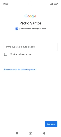 Prima Introduza a palavra-passe e introduza a password da sua conta Google.