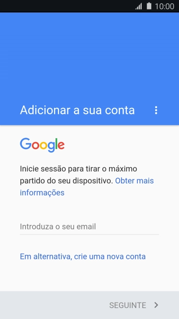 Se não tiver uma conta Google, prima Em alternativa, crie uma nova conta e siga as indicações no ecrã para criar uma conta.