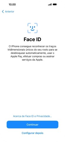 Siga as indicações no ecrã para ativar a utilização do reconhecimento facial (Face ID) ou prima Configurar depois.
