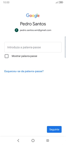 Prima Introduza a palavra-passe e introduza a password da sua conta Google.