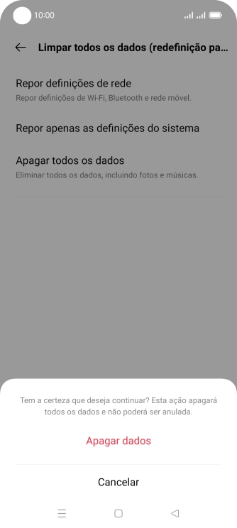 Prima Apagar dados. Aguarde um momento enquanto o telefone restabelece as definições originais. Siga as indicações no ecrã para configurar o telefone de modo que este fique pronto a ser utilizado.