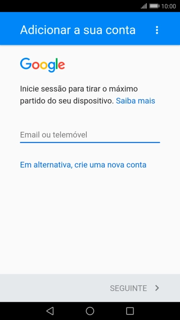 Se não tiver uma conta Google, prima Em alternativa, crie uma nova conta e siga as indicações no ecrã para criar uma conta.