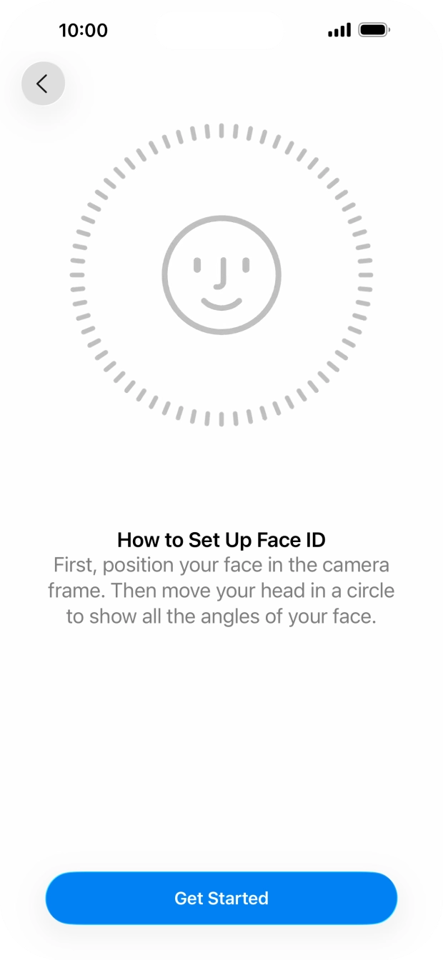 Press Get Started and follow the instructions on the screen to set up Face ID.