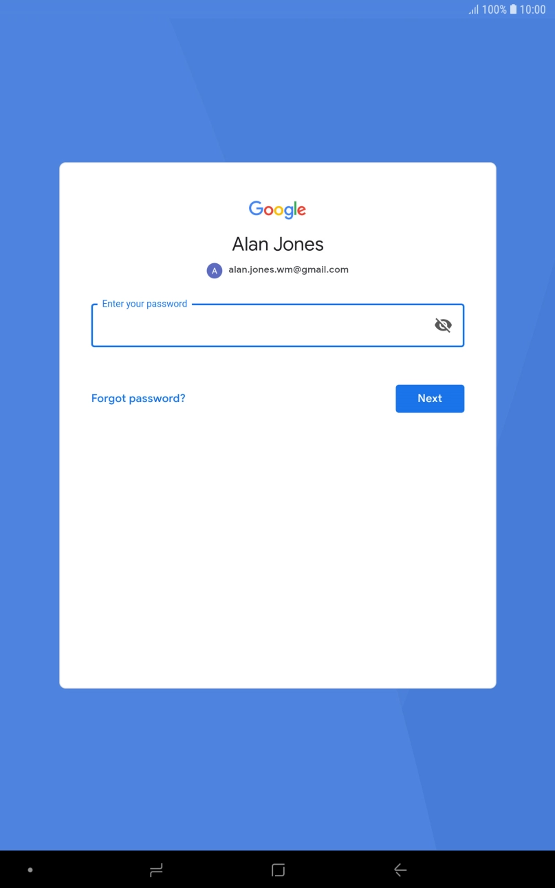 Press the field below 'Enter your password' and key in the password for your Google account.