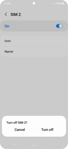 If you turn off use of the SIM, press Turn off.