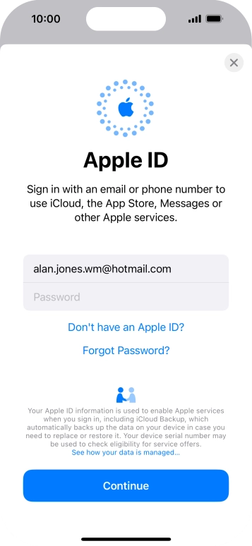 Press Password and key in the password for your Apple ID. Press Password and key in the password for your Apple ID.