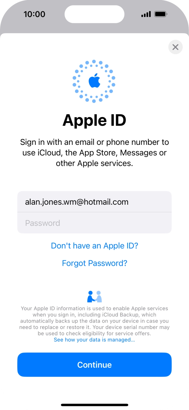Press Password and key in the password for your Apple ID. Press Password and key in the password for your Apple ID.