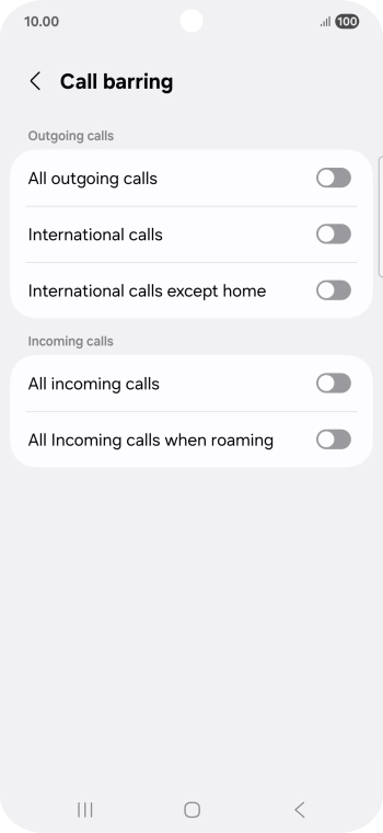 Press the indicator next to the required barring type to turn the function on or off. Press the indicator next to the required barring type to turn the function on or off.