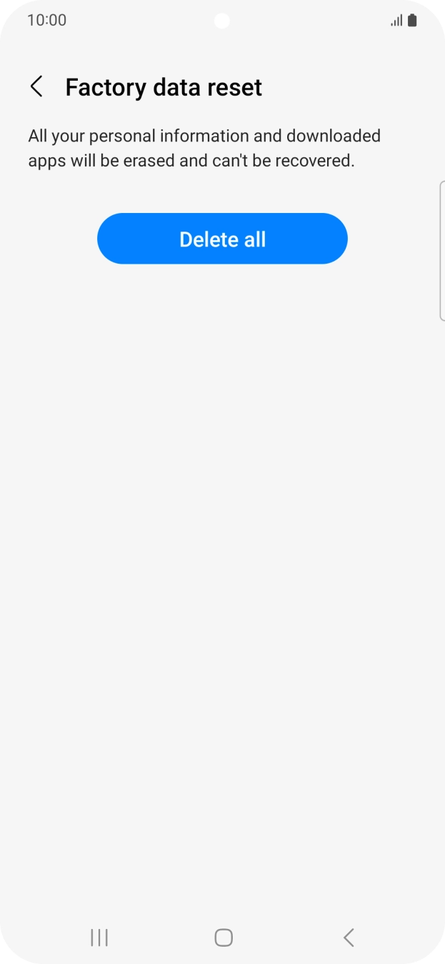 Press Delete all. Wait a moment while the factory default settings are restored. Follow the instructions on the screen to set up your phone and prepare it for use.