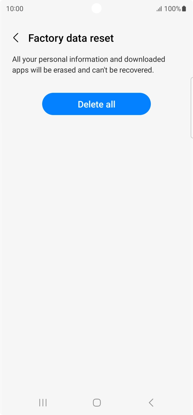 Press Delete all. Wait a moment while the factory default settings are restored. Follow the instructions on the screen to set up your phone and prepare it for use.