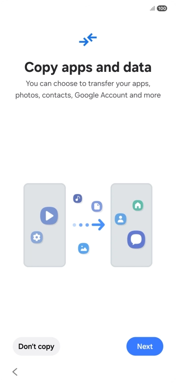 You can transfer the contents of another phone to your phone when it's activated for the first time and after a factory reset. When this screen is displayed, your phone is ready to transfer content from another phone.