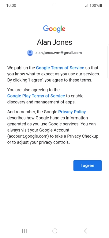 Press I agree and follow the instructions on the screen to select settings for your Google account.