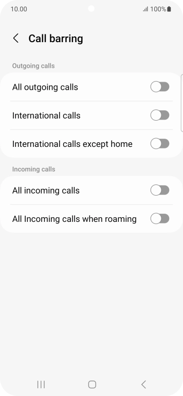 Press the indicator next to the required barring type to turn the function on or off. Press the indicator next to the required barring type to turn the function on or off.