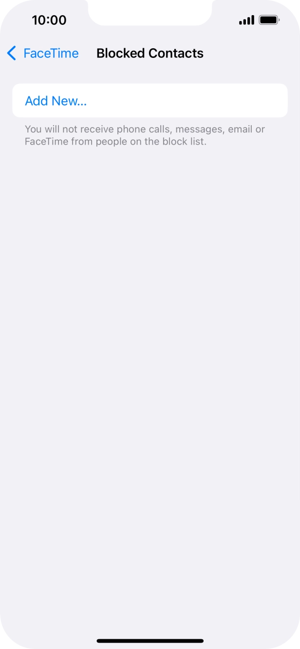 Press Add New... and follow the instructions on the screen to block a contact. Press Add New... and follow the instructions on the screen to block a contact.