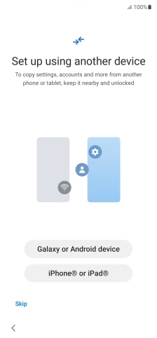 Press the required setting to transfer content from another device or press Skip.