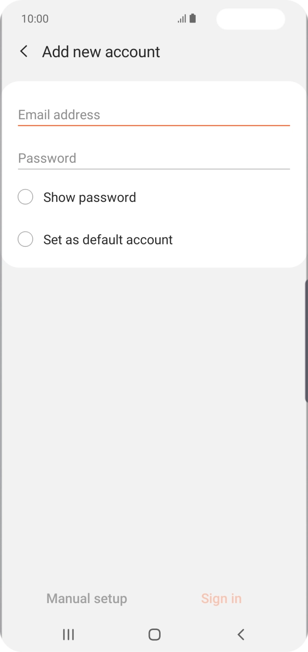 Press Email address and key in your email address. Press Email address and key in your email address.