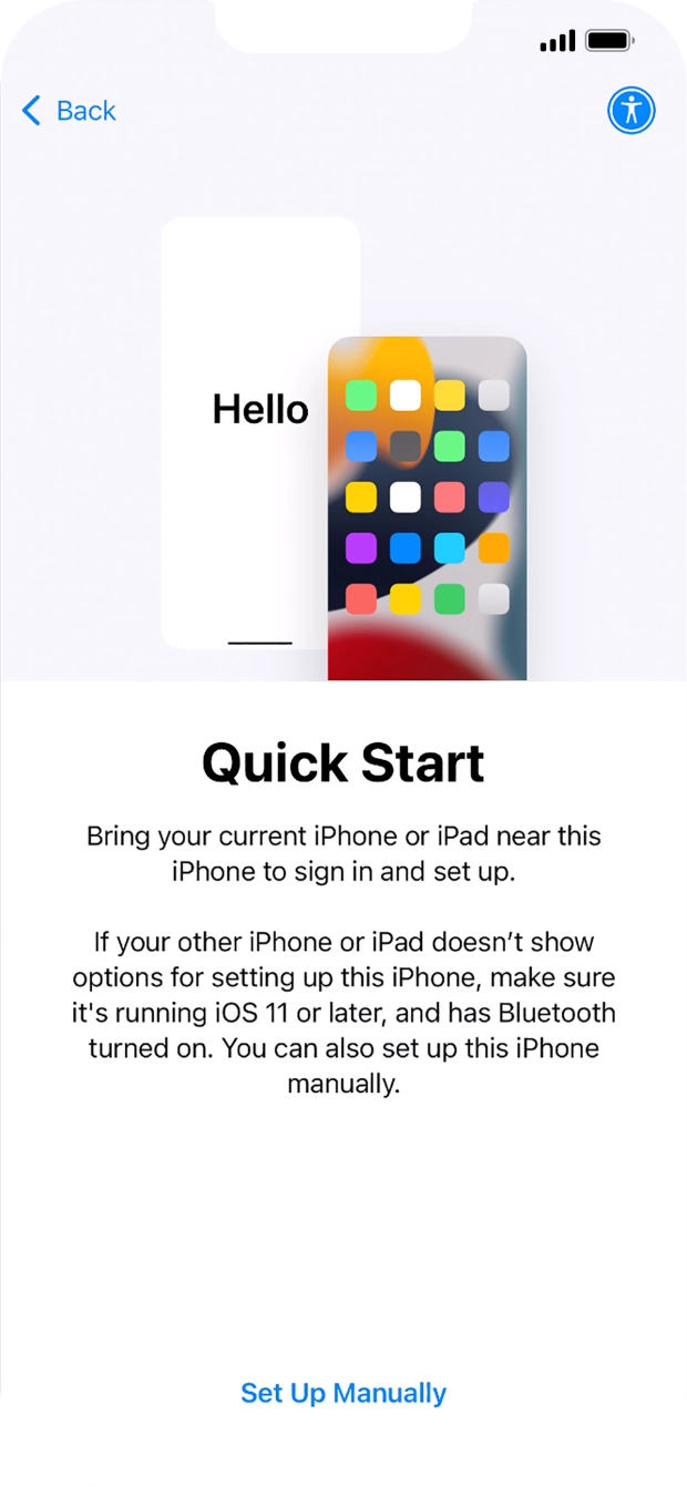 Follow the instructions on the screen to transfer content from another device running iOS 11 or later or press Set Up Manually. Follow the instructions on the screen to transfer content from another device running iOS 11 or later or press Set Up Manually.