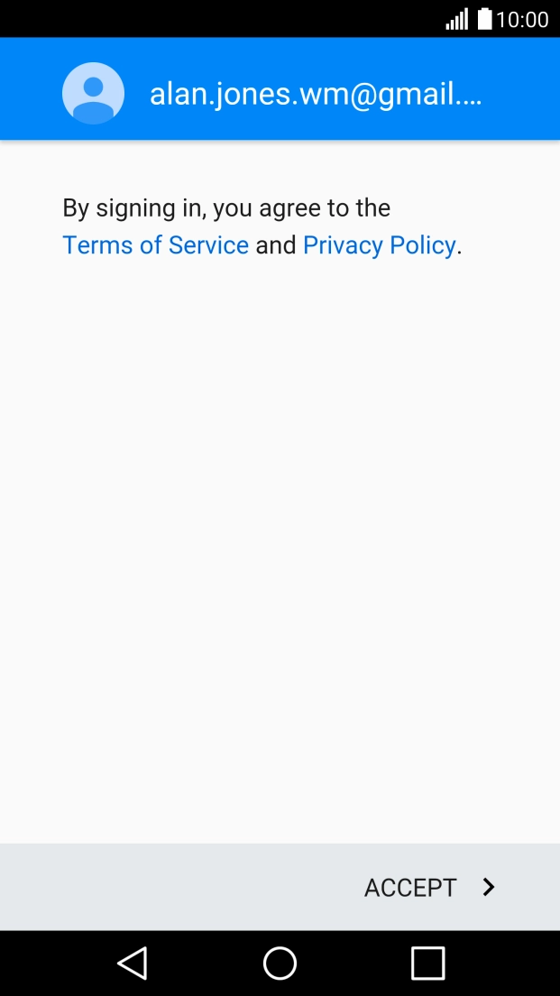 Press ACCEPT and follow the instructions on the screen to select settings for your Google account.