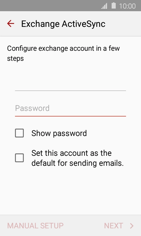 Press Password and key in the password for your email account. Press Password and key in the password for your email account.