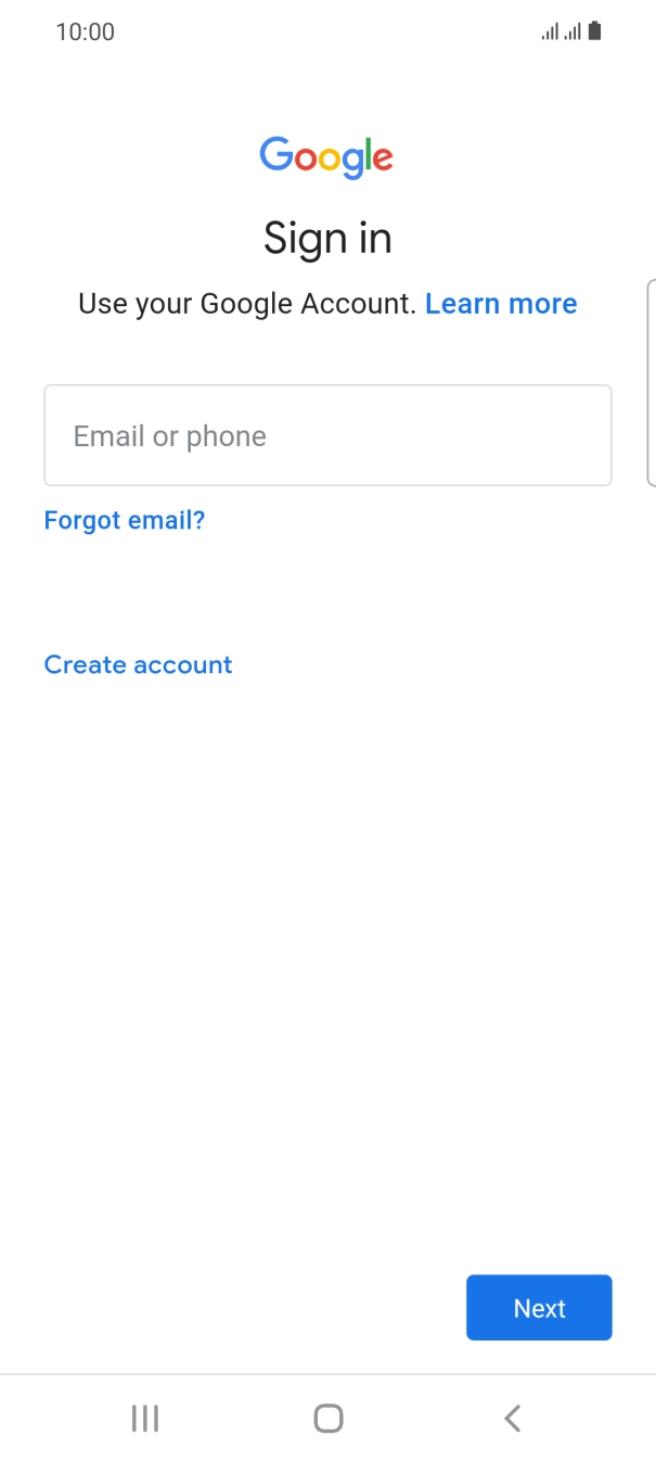 If you don't have a Google account, press Create account and follow the instructions on the screen to create an account. If you don't have a Google account, press Create account and follow the instructions on the screen to create an account.