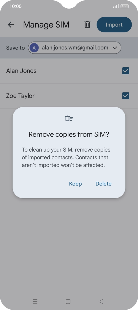 If you want to keep the copied contacts on your SIM, press Keep. If you want to keep the copied contacts on your SIM, press Keep.