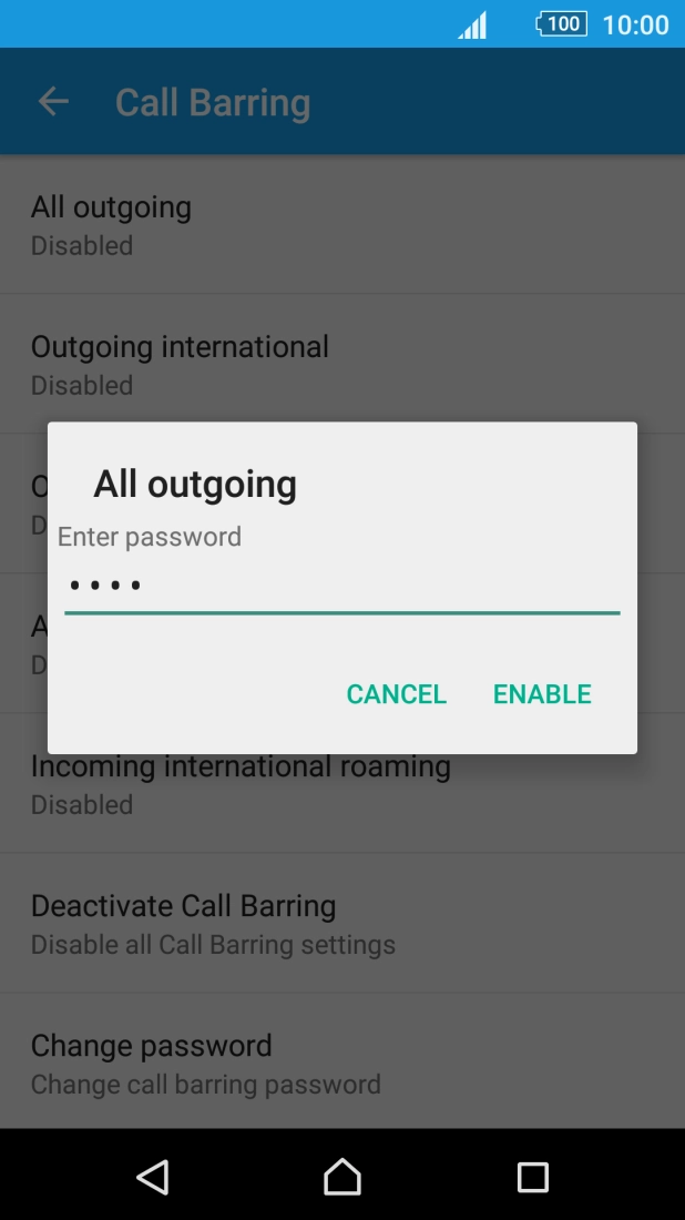 Key in your call barring password and press ENABLE. Key in your call barring password and press ENABLE.