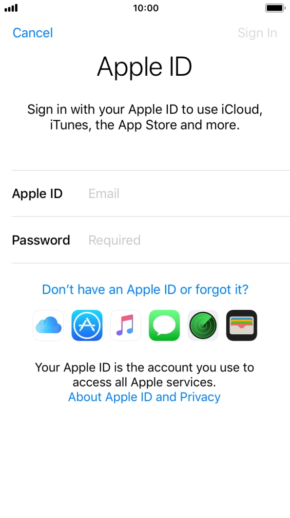 If you don't have an Apple ID, press Don't have an Apple ID or forgot it? and follow the instructions on the screen to create an Apple ID.