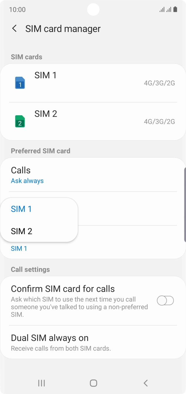 Press the required SIM. Press the required SIM.