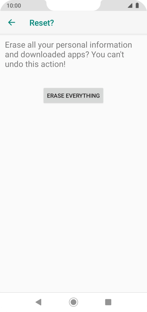 Press ERASE EVERYTHING. Wait a moment while the factory default settings are restored. Follow the instructions on the screen to set up your phone and prepare it for use. Press ERASE EVERYTHING. Wait a moment while the factory default settings are restored. Follow the instructions on the screen to set up your phone and prepare it for use.