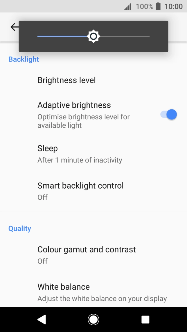 Drag the brightness indicator right or left to select the brightness level.