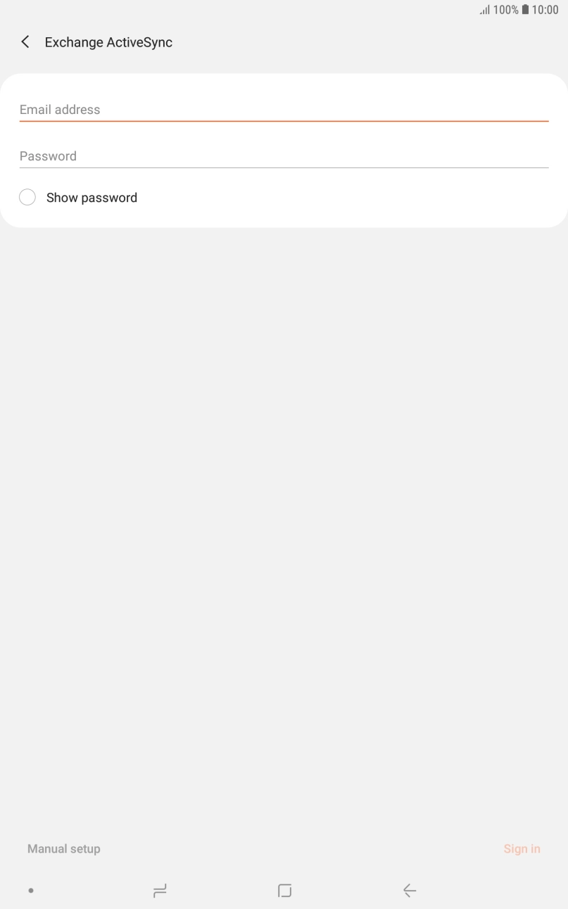 Press Email address and key in your email address. Press Email address and key in your email address.