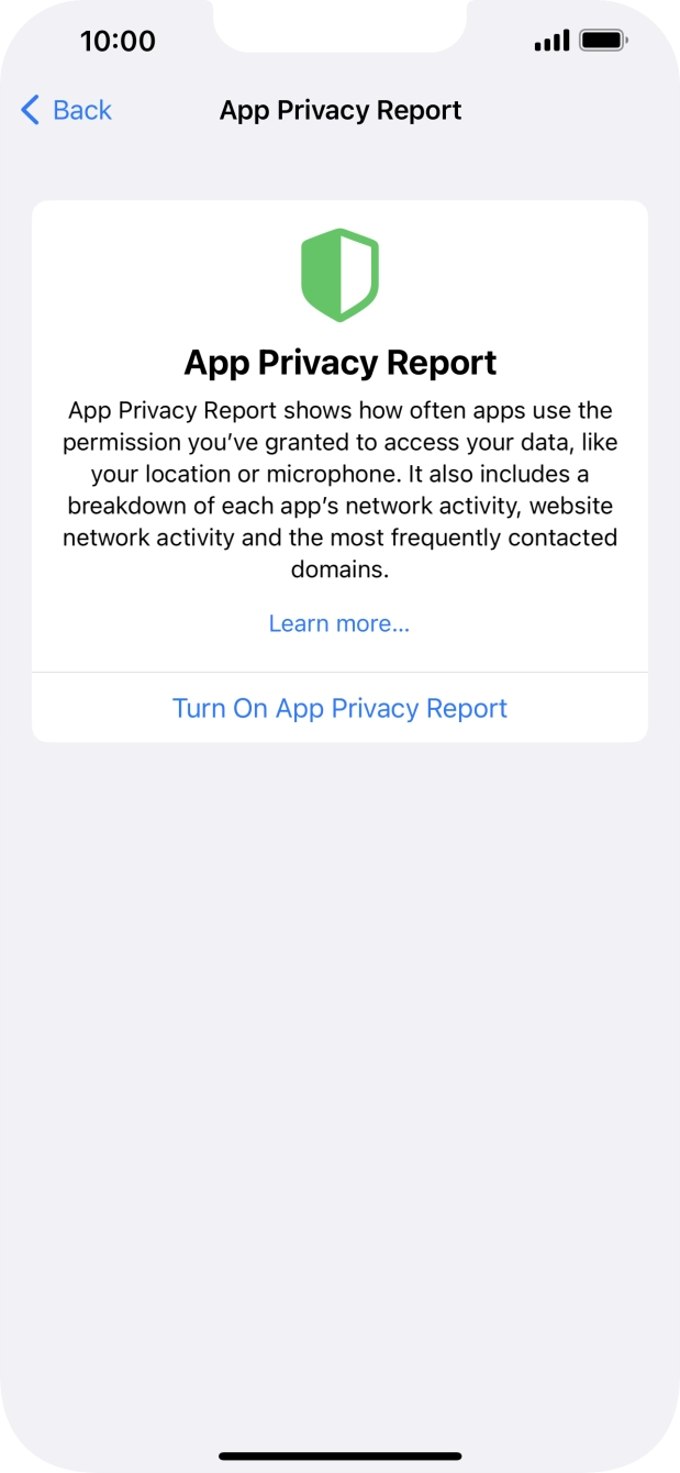 Press Turn On App Privacy Report to turn on the function. Press Turn On App Privacy Report to turn on the function.