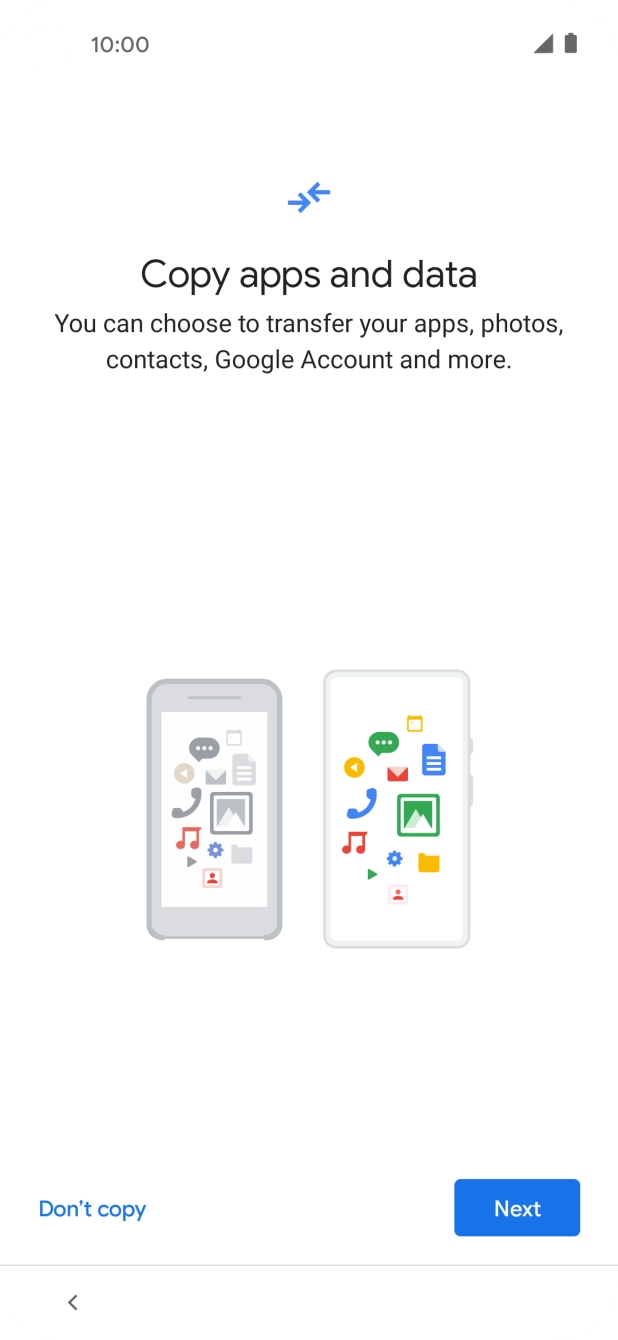 You can transfer the contents of another phone to your phone when it's activated for the first time and after a factory reset. When this screen is displayed, your phone is ready to transfer content from another phone.