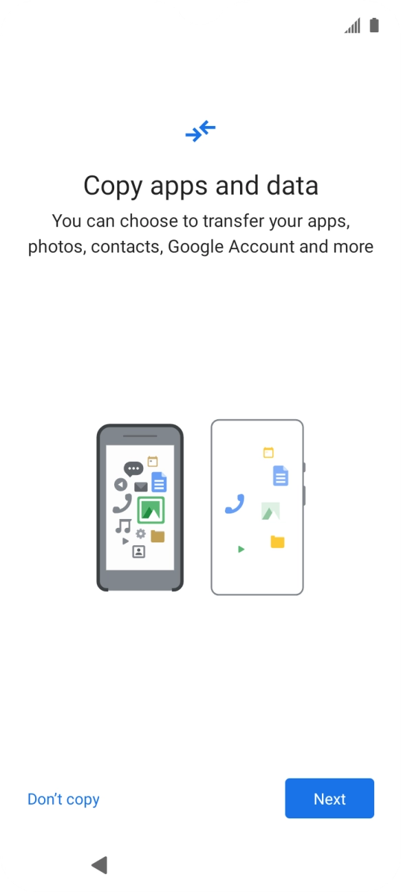 You can transfer the contents of another phone to your phone when it's activated for the first time and after a factory reset. When this screen is displayed, your phone is ready to transfer content from another phone.